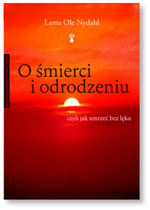 Lama Ole Nydahl Lama Ole Nydahl "O śmierci i odrodzeniu"